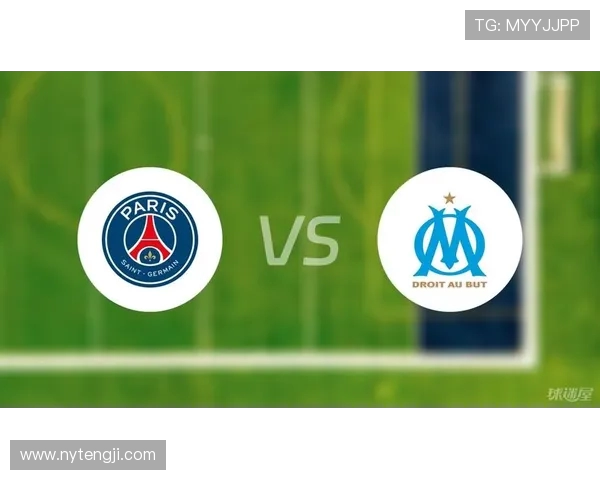 巴黎圣日耳曼与马赛激战开启法甲新篇章 碰撞成焦点赛事 巴黎圣日耳曼与马赛激战开启法甲新篇章 碰撞成焦点赛事